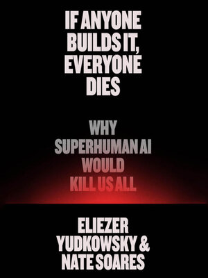 cover image of If Anyone Builds It, Everyone Dies